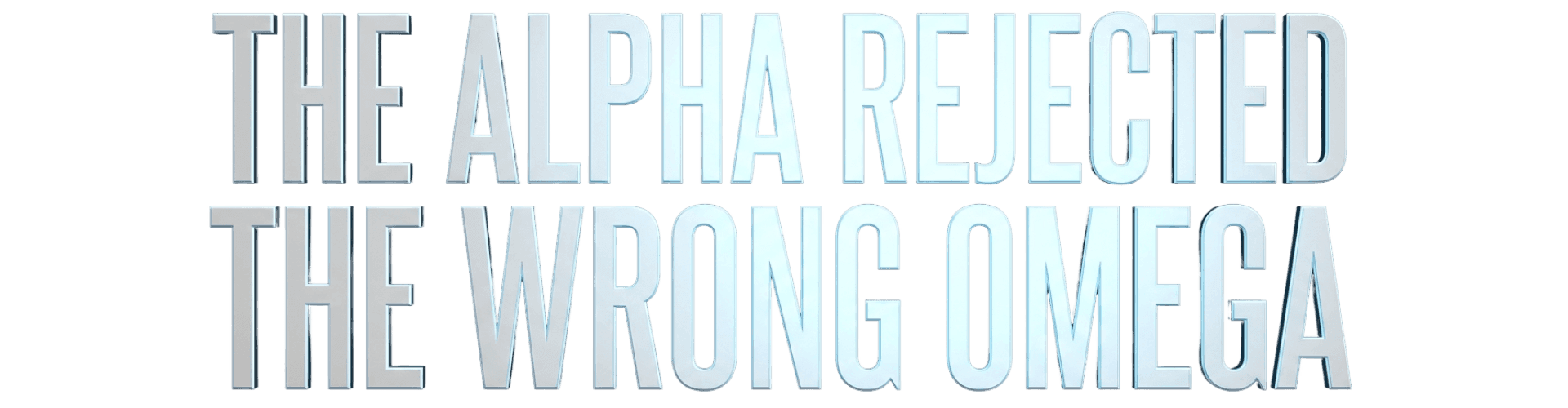 The Alpha Rejected the Wrong Omega title